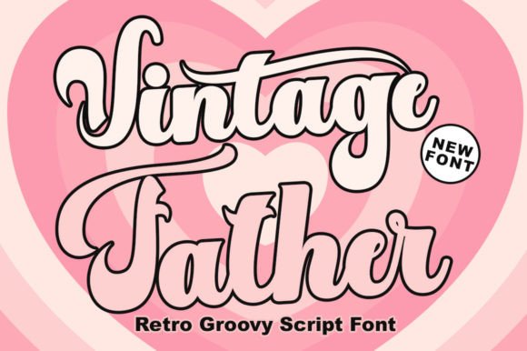 Vintage Father: Elevating Modern Design with Authentic Retro Typography